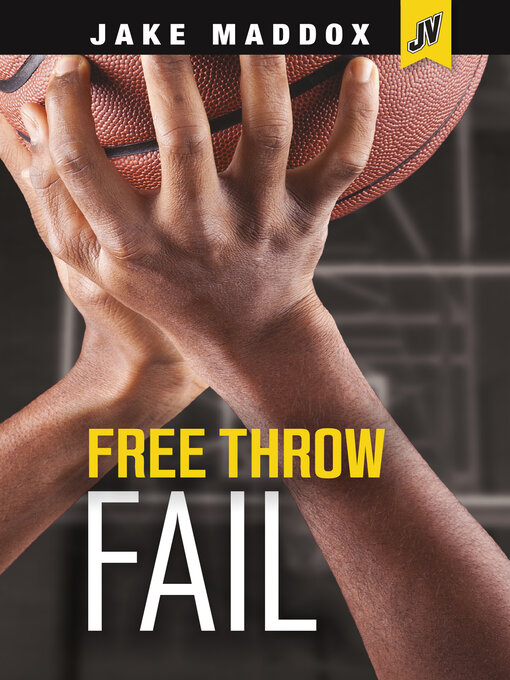 Title details for Free Throw Fail by Jake Maddox - Available